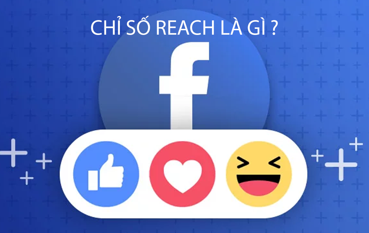 Tìm hiểu chỉ số reach trên Facebook