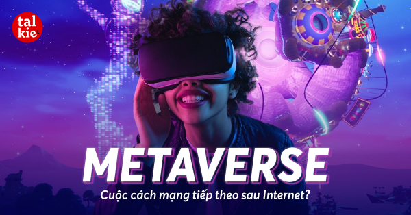 Metaverse mang lại cuộc cách mạng Internet