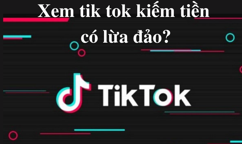 Tìm hiểu like tik tok kiếm tiền có lừa đảo?