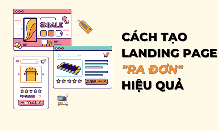 Cách tạo ra Landing page chuyển đổi hiệu quả