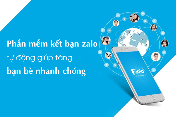 Tìm hiểu về phần mềm kết bạn zalo tự động