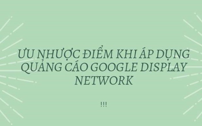 Nhược điểm trong quảng cáo GDN như thế nào?