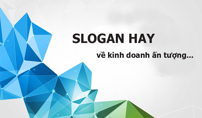 Slogan hay trong kinh doanh ấn tượng