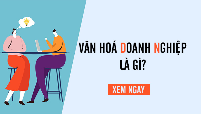 Giải mã về văn hoá doanh nghiệp là gì?