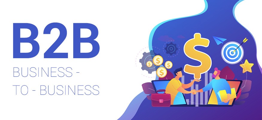 B2B là gì? Các doanh nghiệp sử dụng mô hình B2B như thế nào