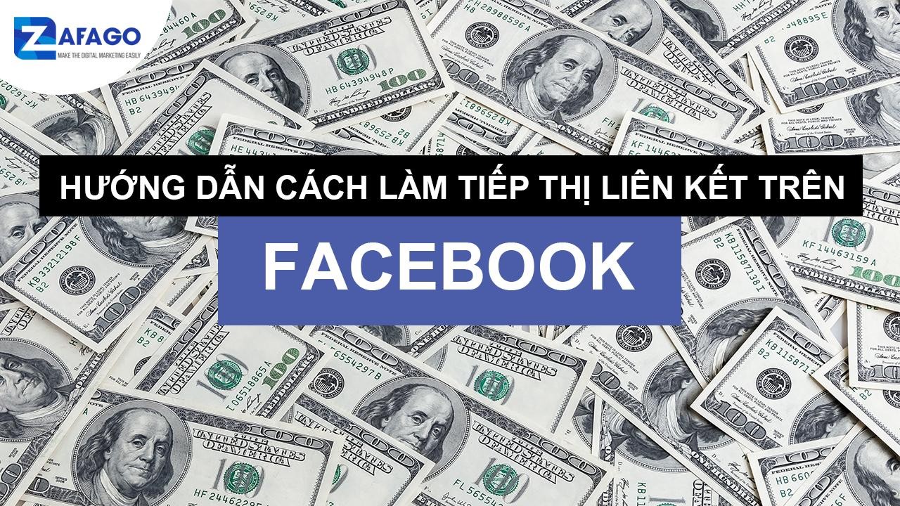 Cách Làm Tiếp Thị Liên Kết Trên Facebook Hiệu Quả Từ A Đến Z