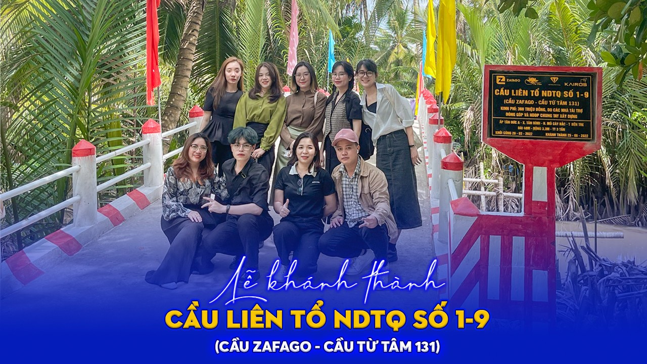 Chung tay xây dựng và khánh thành cây cầu mang tên Zafago tại Bến Tre