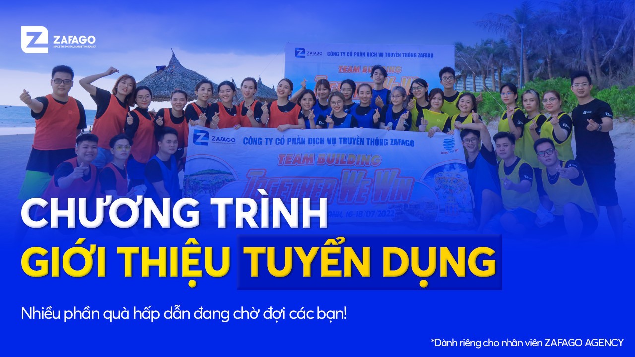 Chương trình giới thiệu tuyển dụng dành cho nội bộ Zafago Agency