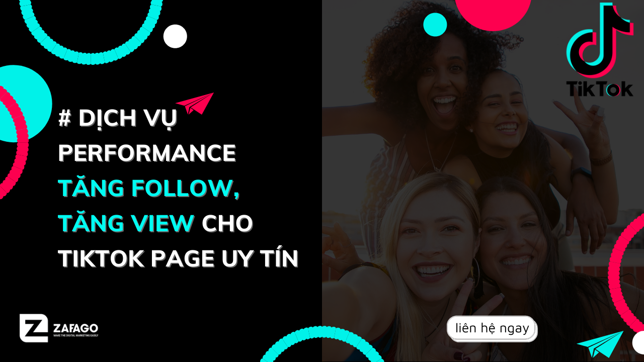 Dịch vụ Performance tăng Follow, View cho TikTok Page uy tín