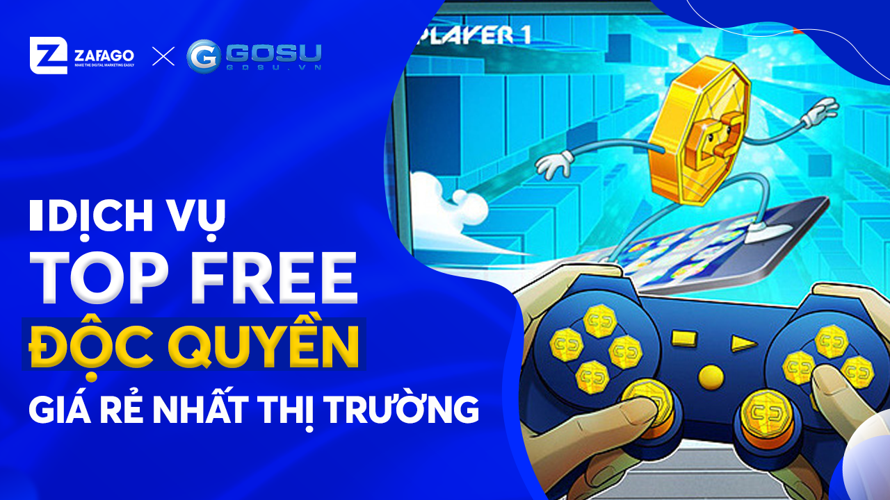 GOSU x ZAFAGO | Triển khai dịch vụ top Free Game Mobile độc quyền tại Zafago
