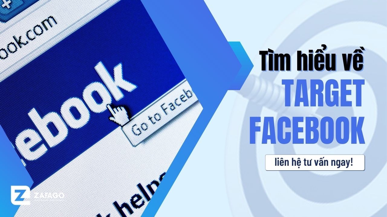 Hiểu mọi thứ về Target Facebook để triển khai chiên dịch hiệu quả