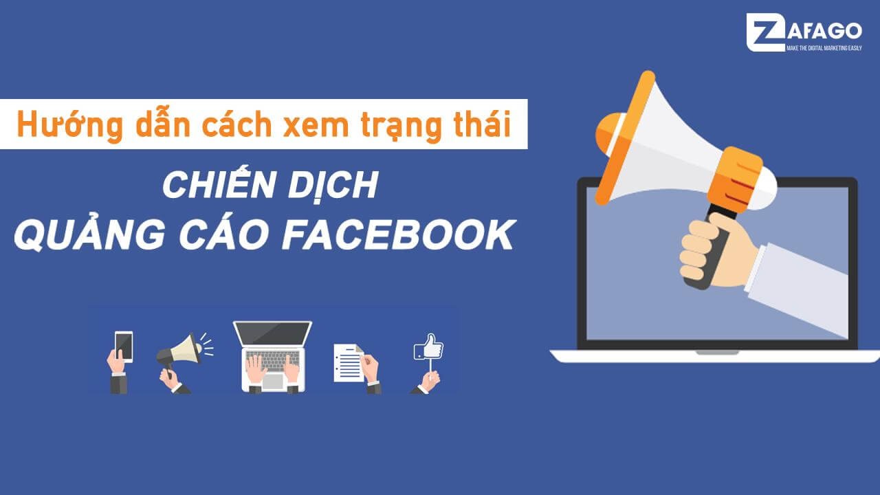 Hướng dẫn cách xem trạng thái chiến dịch quảng cáo Facebook