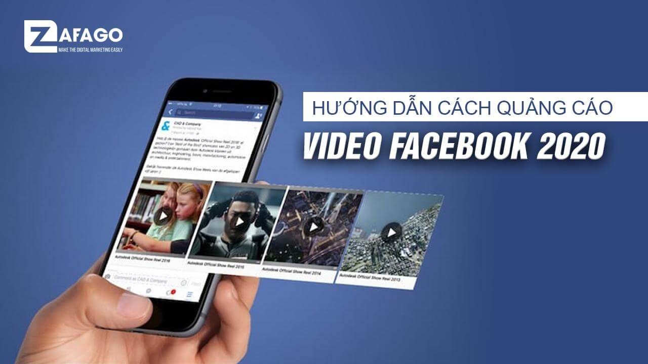Hướng Dẫn Quảng Cáo Video Trên Facebook Mới Nhất 2022