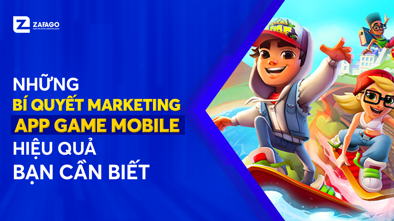 Những bí quyết Marketing cho App Game Mobile hiệu quả bạn cần biết