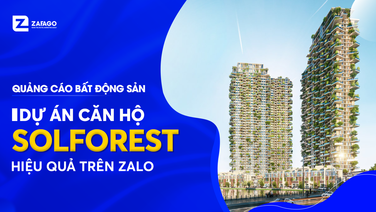 Quảng cáo Bất động sản Căn Hộ Sol Forest hiệu quả trên kênh Zalo