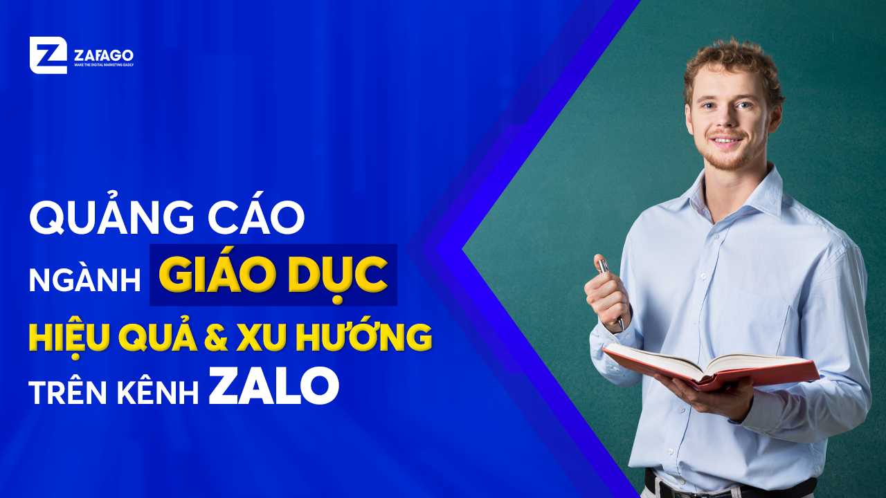 Quảng cáo ngành giáo dục hiệu quả và xu hướng trên kênh Zalo