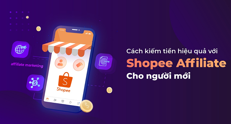 Affiliate Shopee là gì? Tổng quan các bước làm Affiliate Shopee