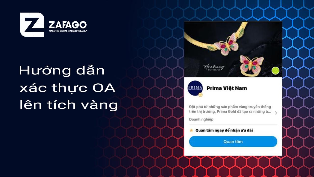 Hướng dẫn xác thực Zalo Official Account (Zalo OA) lên tích vàng